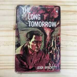 The Long Tomorrow by Leigh Brackett 1955 HCDJ BCE Science Fiction